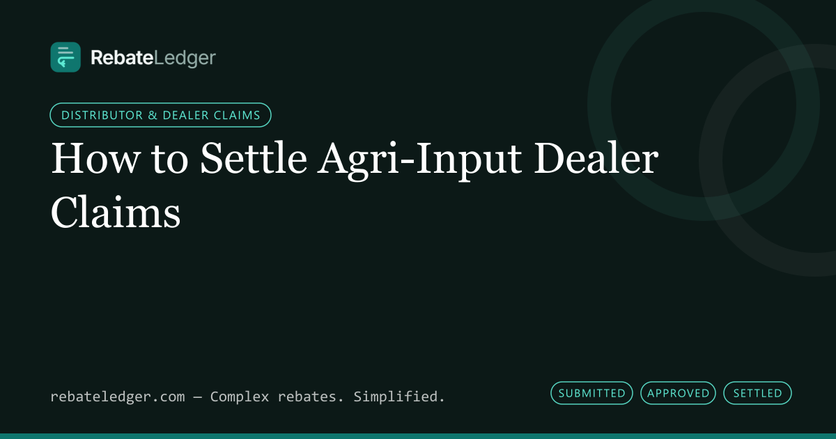 RebateLedger article banner: How to Settle Agri-Input Dealer Claims