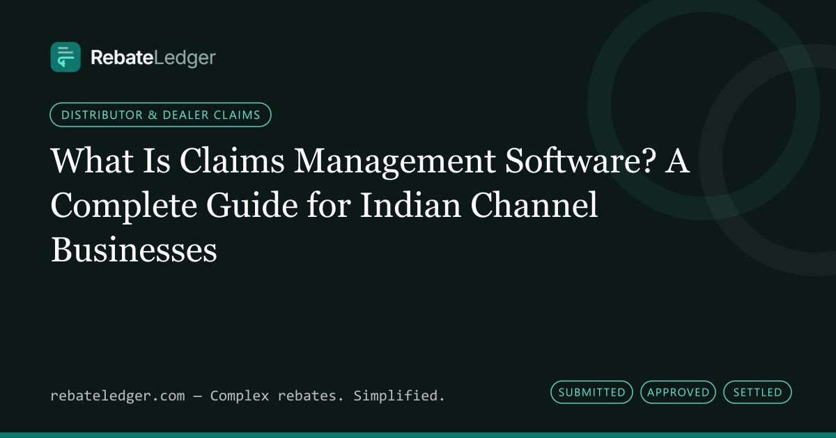 RebateLedger article banner: What Is Claims Management Software? A Complete Guide for Indian Channel Businesses