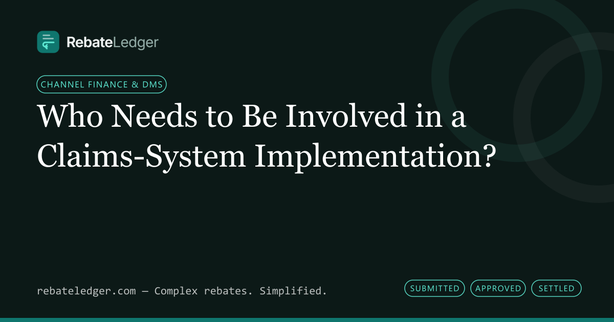 RebateLedger article banner: Who Needs to Be Involved in a Claims-System Implementation?