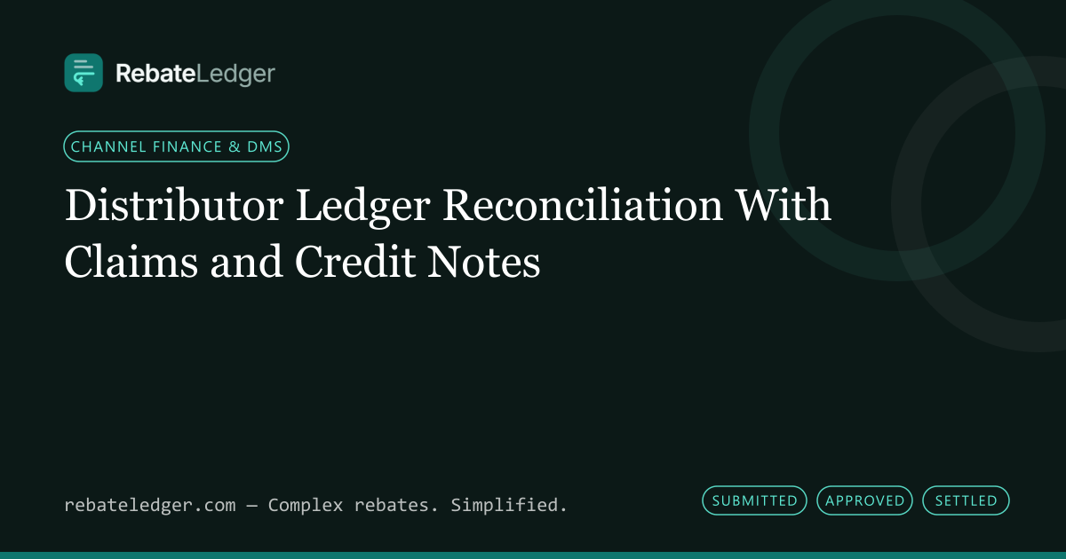 RebateLedger article banner: Distributor Ledger Reconciliation With Claims and Credit Notes
