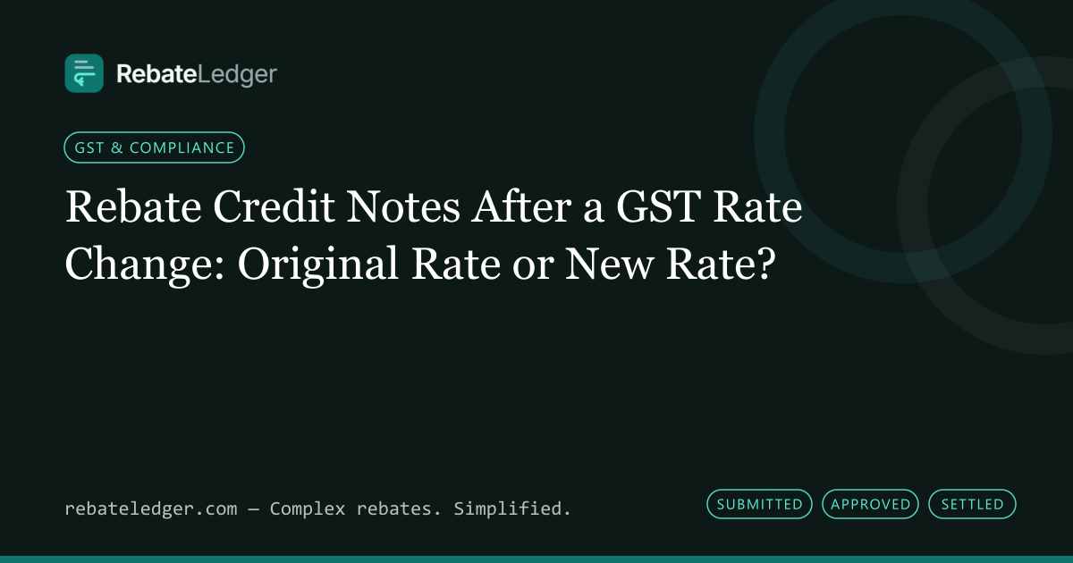 RebateLedger article banner: Rebate Credit Notes After a GST Rate Change: Original Rate or New Rate?