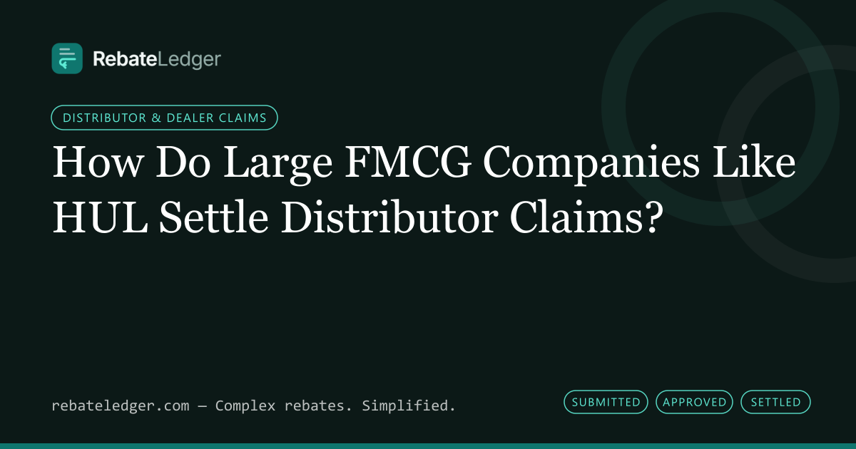 RebateLedger article banner: How Do Large FMCG Companies Like HUL Settle Distributor Claims?