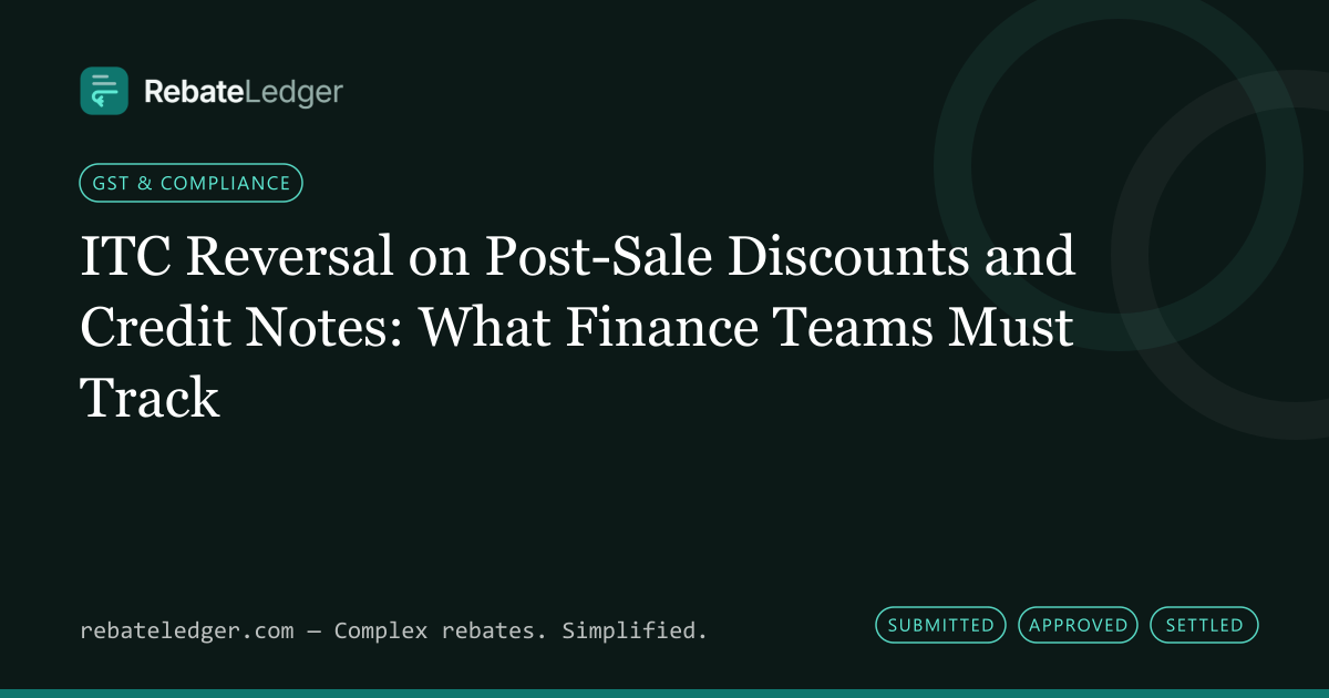 RebateLedger article banner: ITC Reversal on Post-Sale Discounts and Credit Notes: What Finance Teams Must Track
