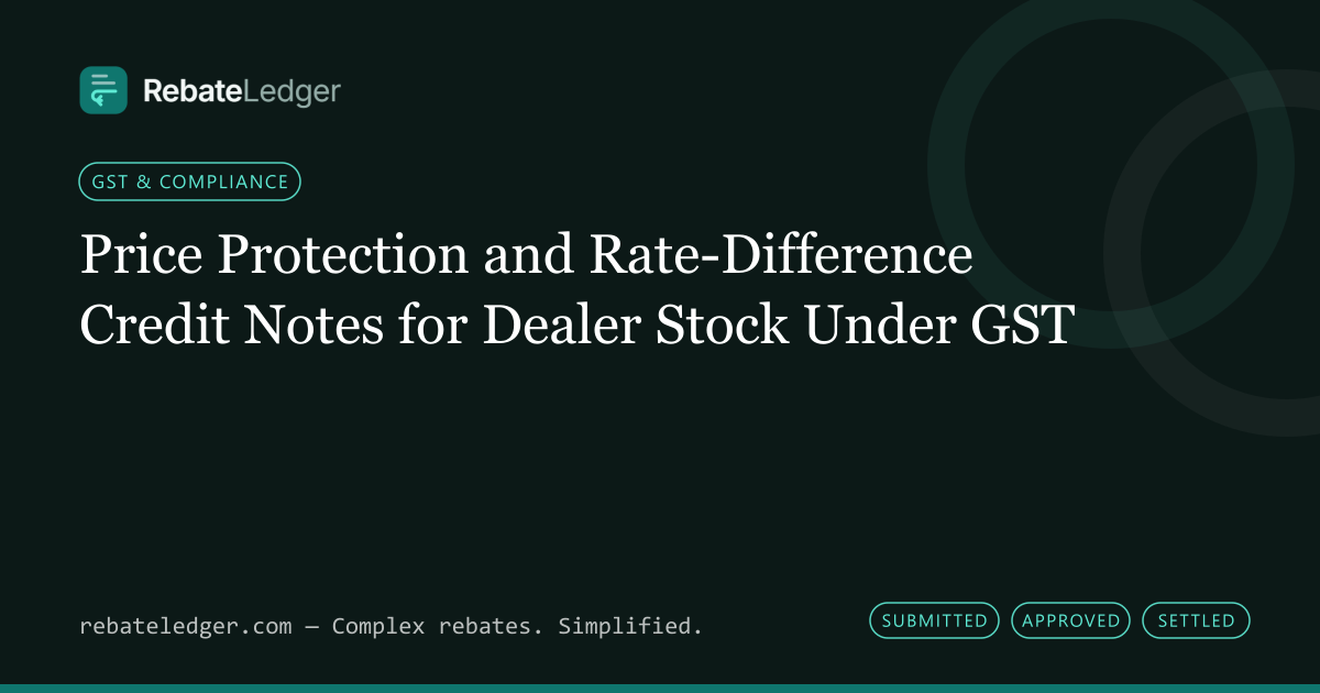 RebateLedger article banner: Price Protection and Rate-Difference Credit Notes for Dealer Stock Under GST