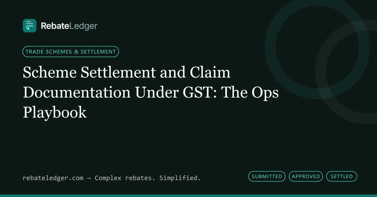 RebateLedger article banner: Scheme Settlement and Claim Documentation Under GST: The Ops Playbook