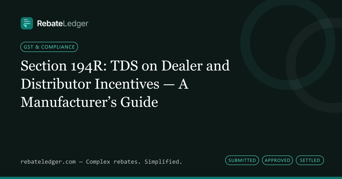 RebateLedger article banner: Section 194R: TDS on Dealer and Distributor Incentives — A Manufacturer’s Guide