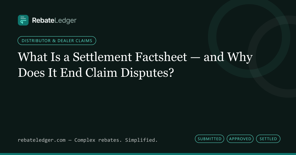 RebateLedger article banner: What Is a Settlement Factsheet — and Why Does It End Claim Disputes?