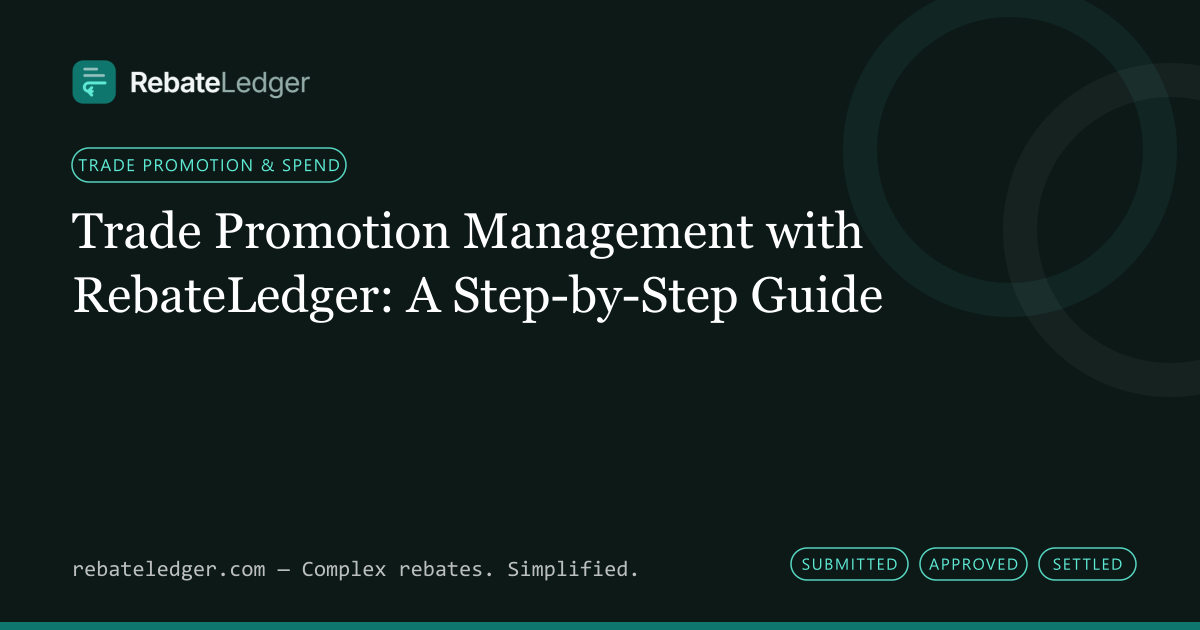 RebateLedger article banner: Trade Promotion Management with RebateLedger: A Step-by-Step Guide