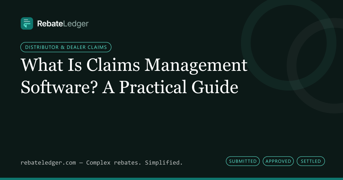 RebateLedger article banner: What Is Claims Management Software? A Practical Guide
